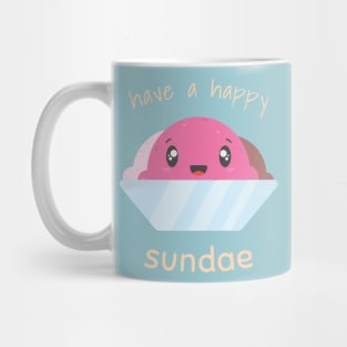 have a happy sundae Mug